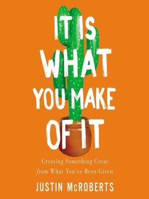 cover image of It Is What You Make of It